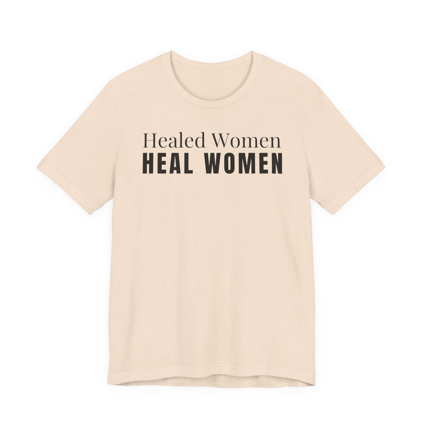 Healed Women Heal Women T-Shirt