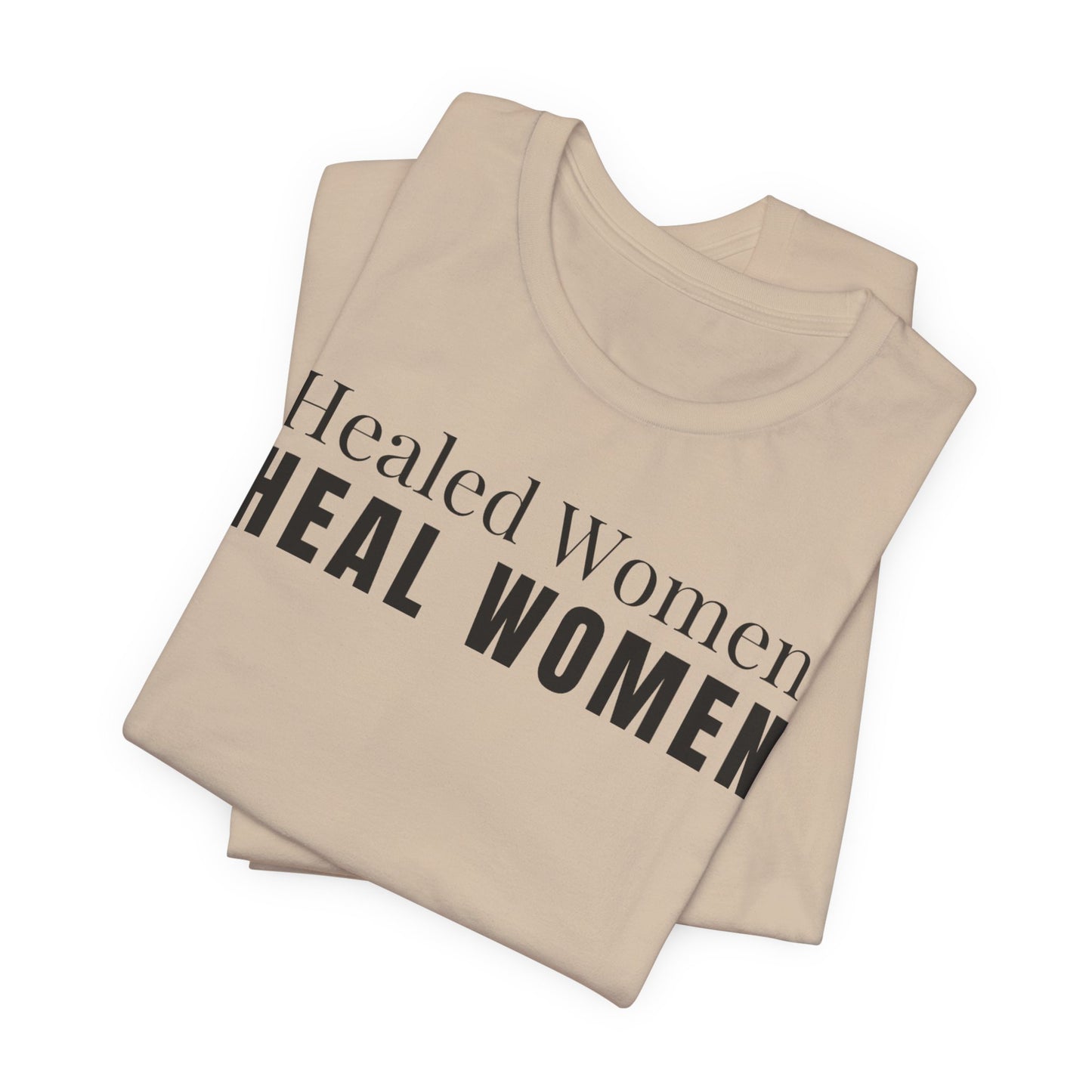 Healed Women Heal Women T-Shirt