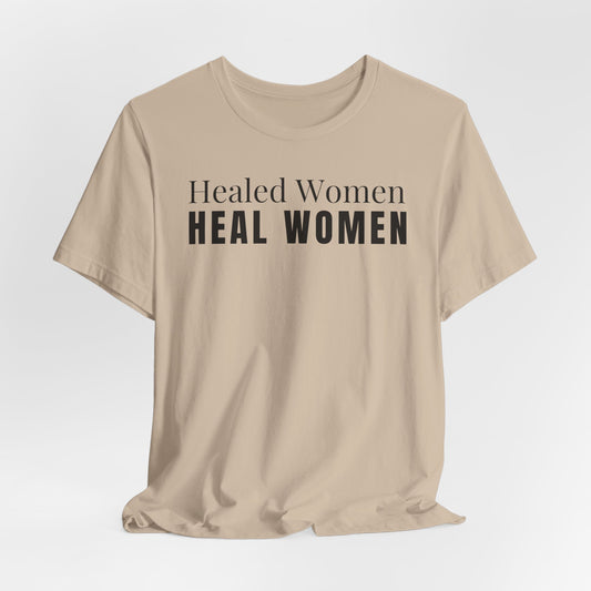 Healed Women Heal Women T-Shirt
