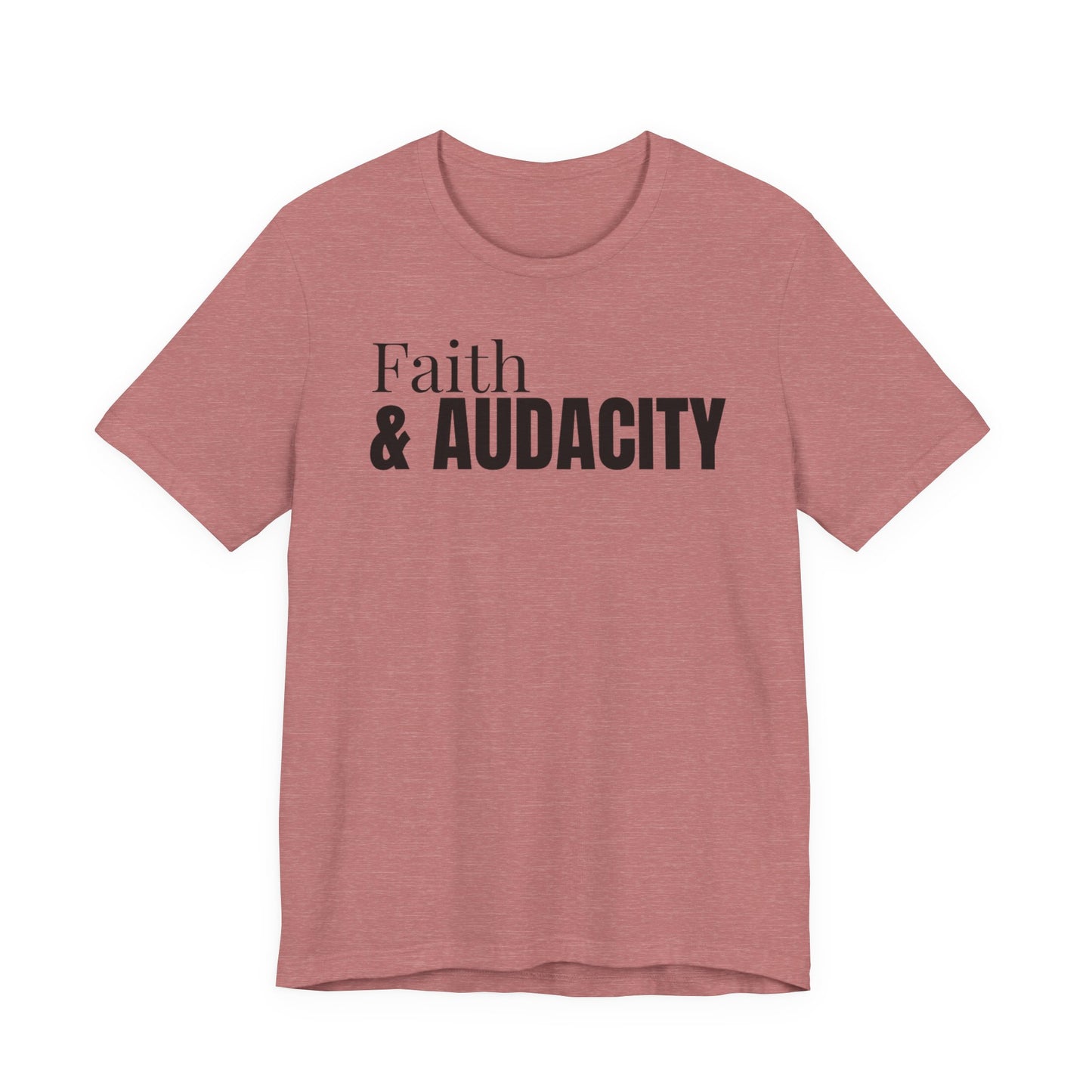 Faith & Audacity Tee — Inspirational Faith & Purpose Shirt