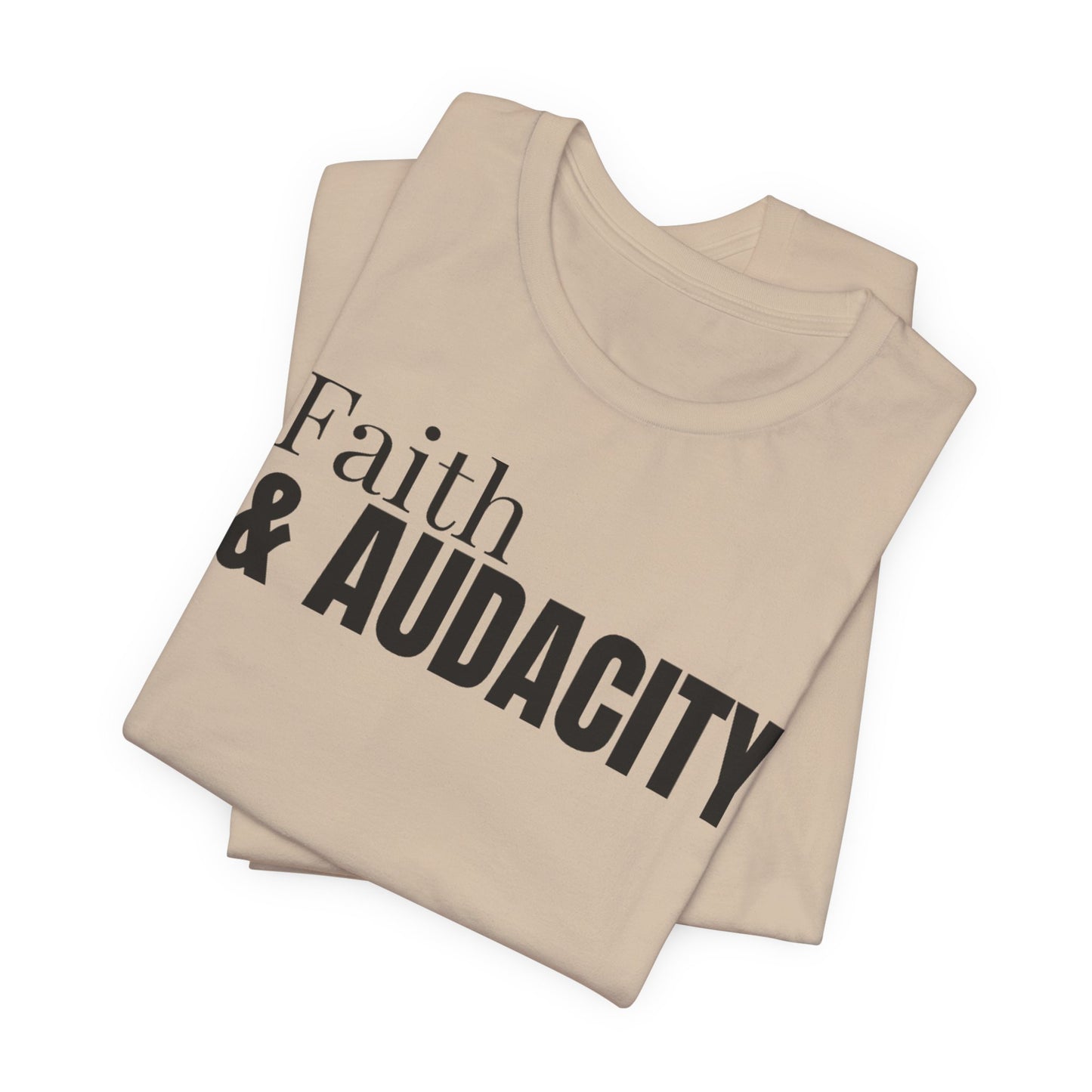 Faith & Audacity Tee — Inspirational Faith & Purpose Shirt