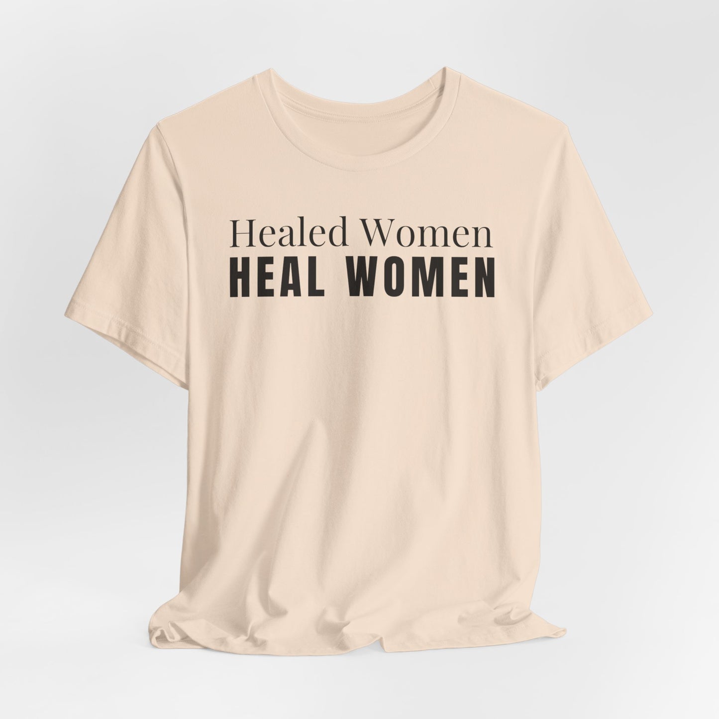 Healed Women Heal Women T-Shirt