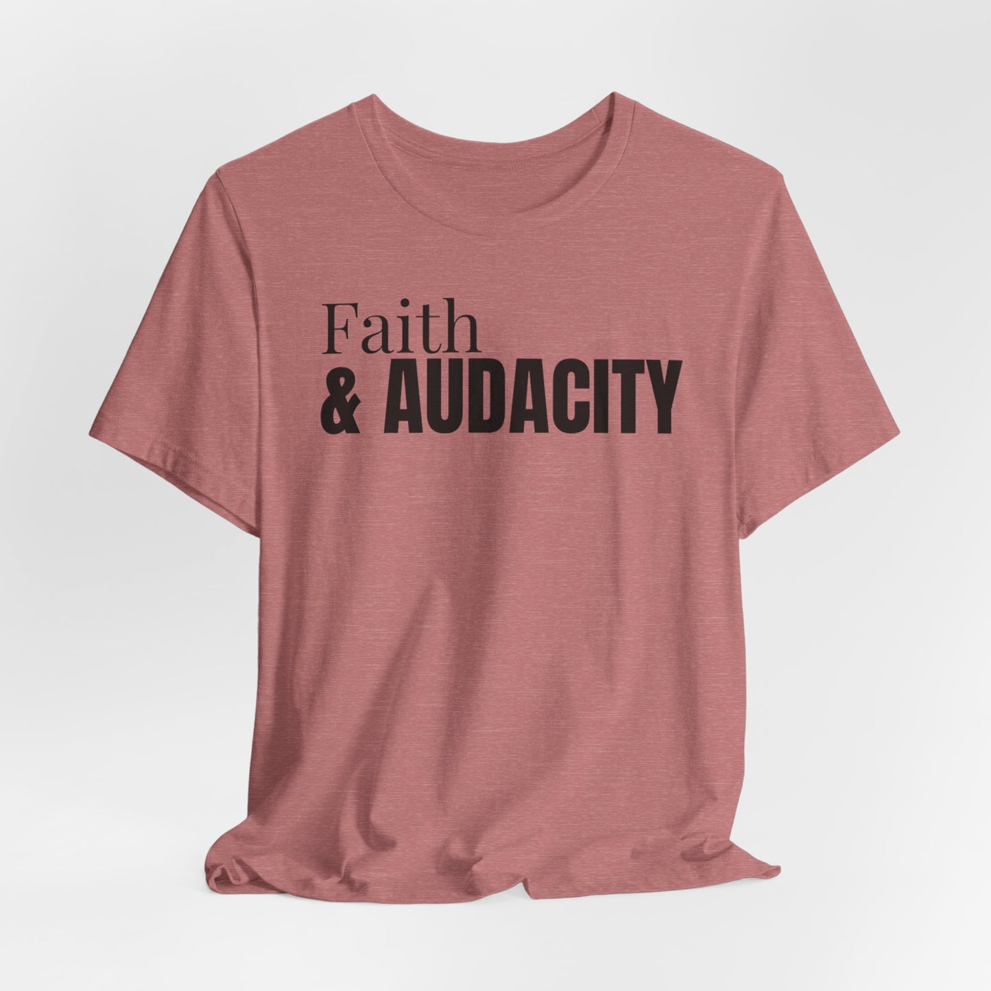 Faith & Audacity Tee — Inspirational Faith & Purpose Shirt