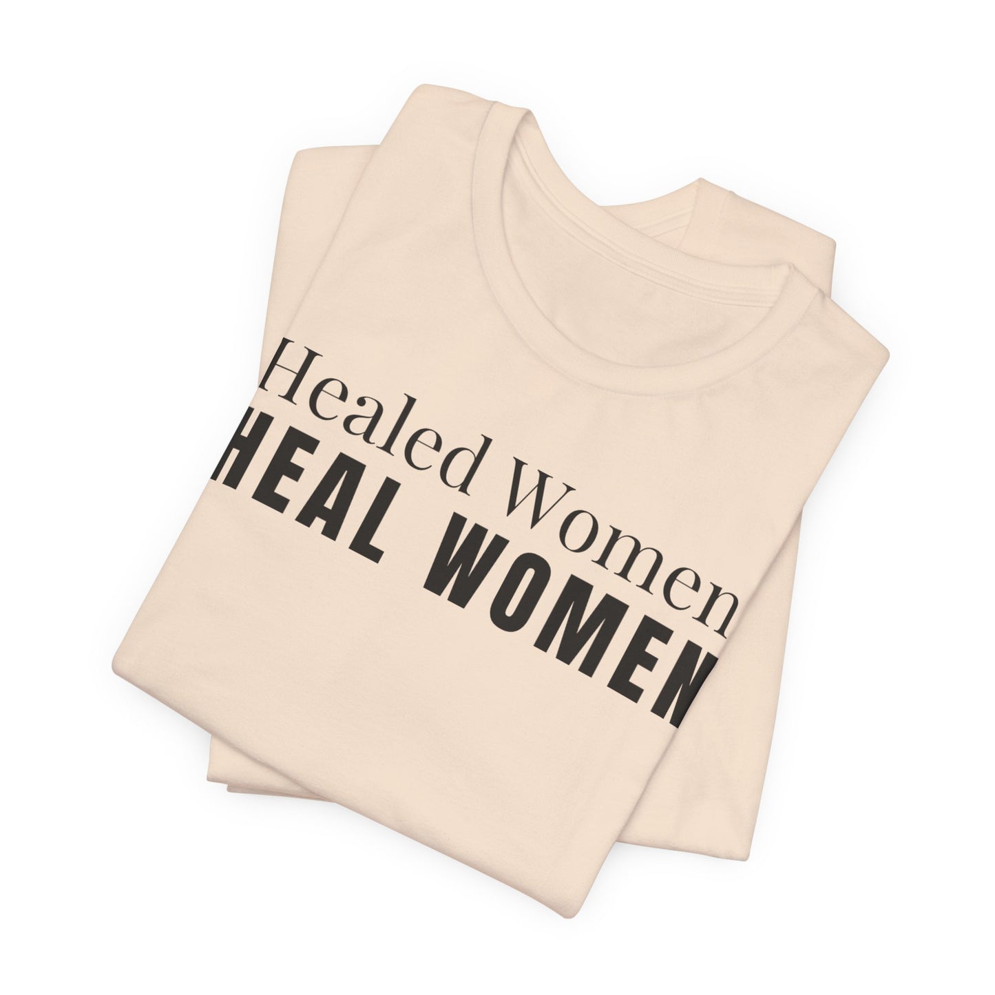 Healed Women Heal Women T-Shirt