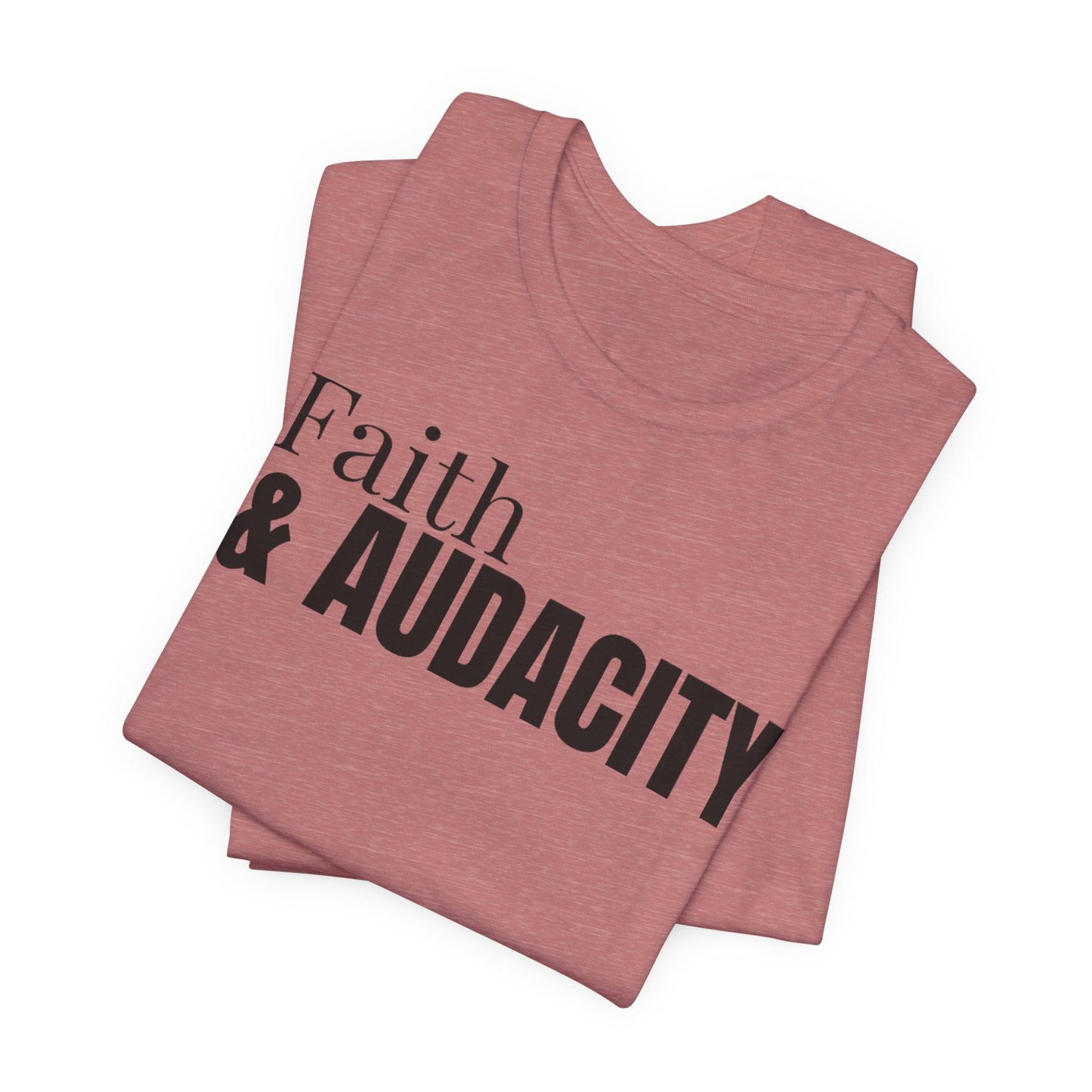 Faith & Audacity Tee — Inspirational Faith & Purpose Shirt