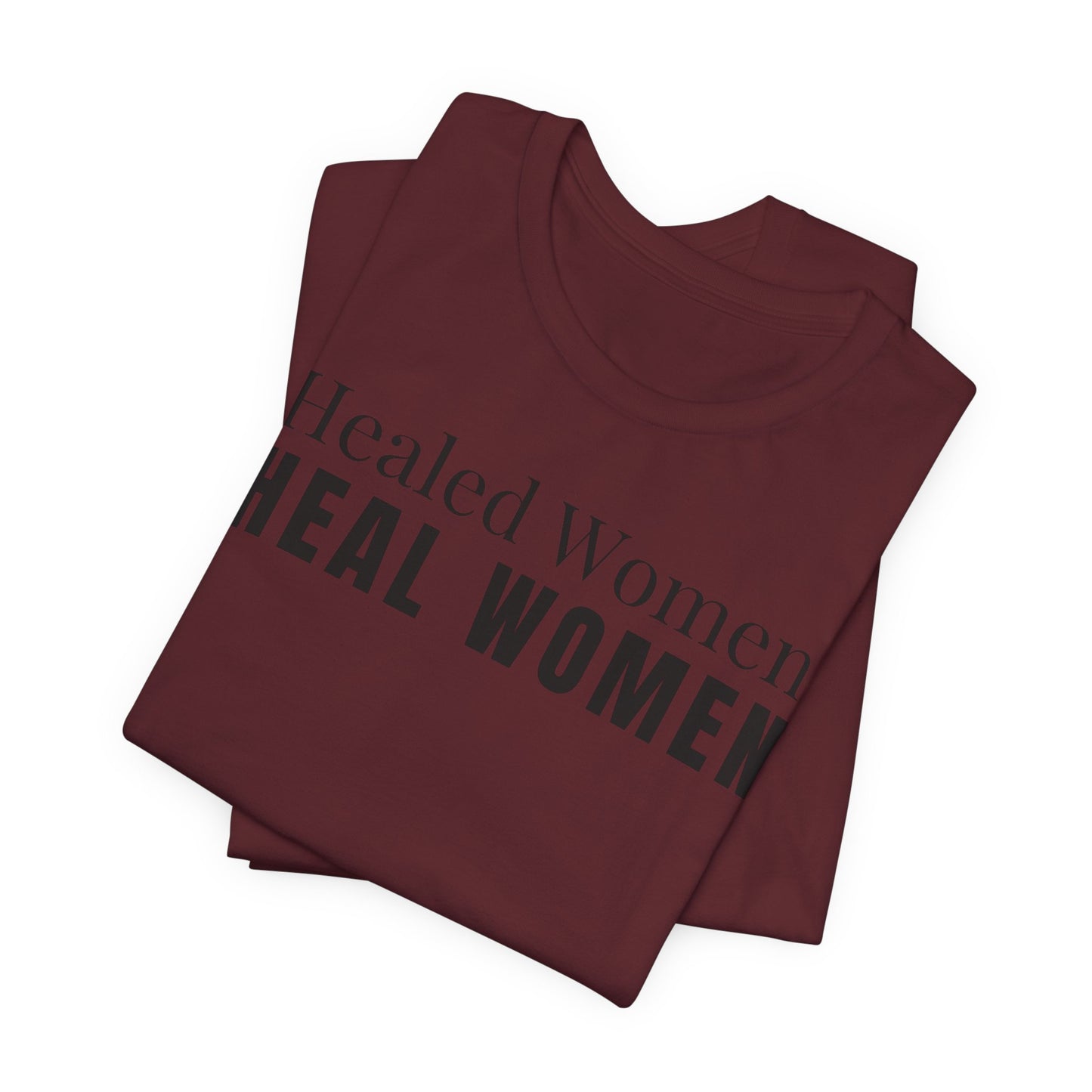 Healed Women Heal Women T-Shirt