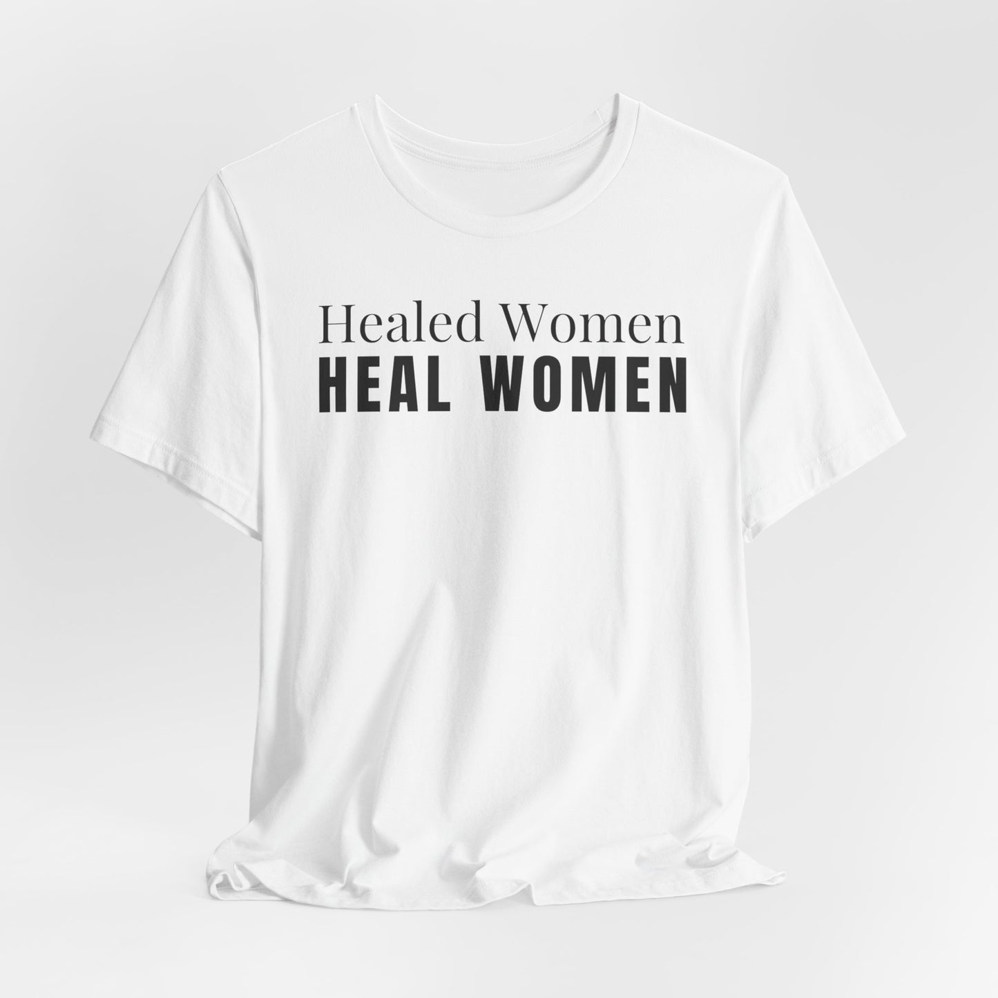 Healed Women Heal Women T-Shirt