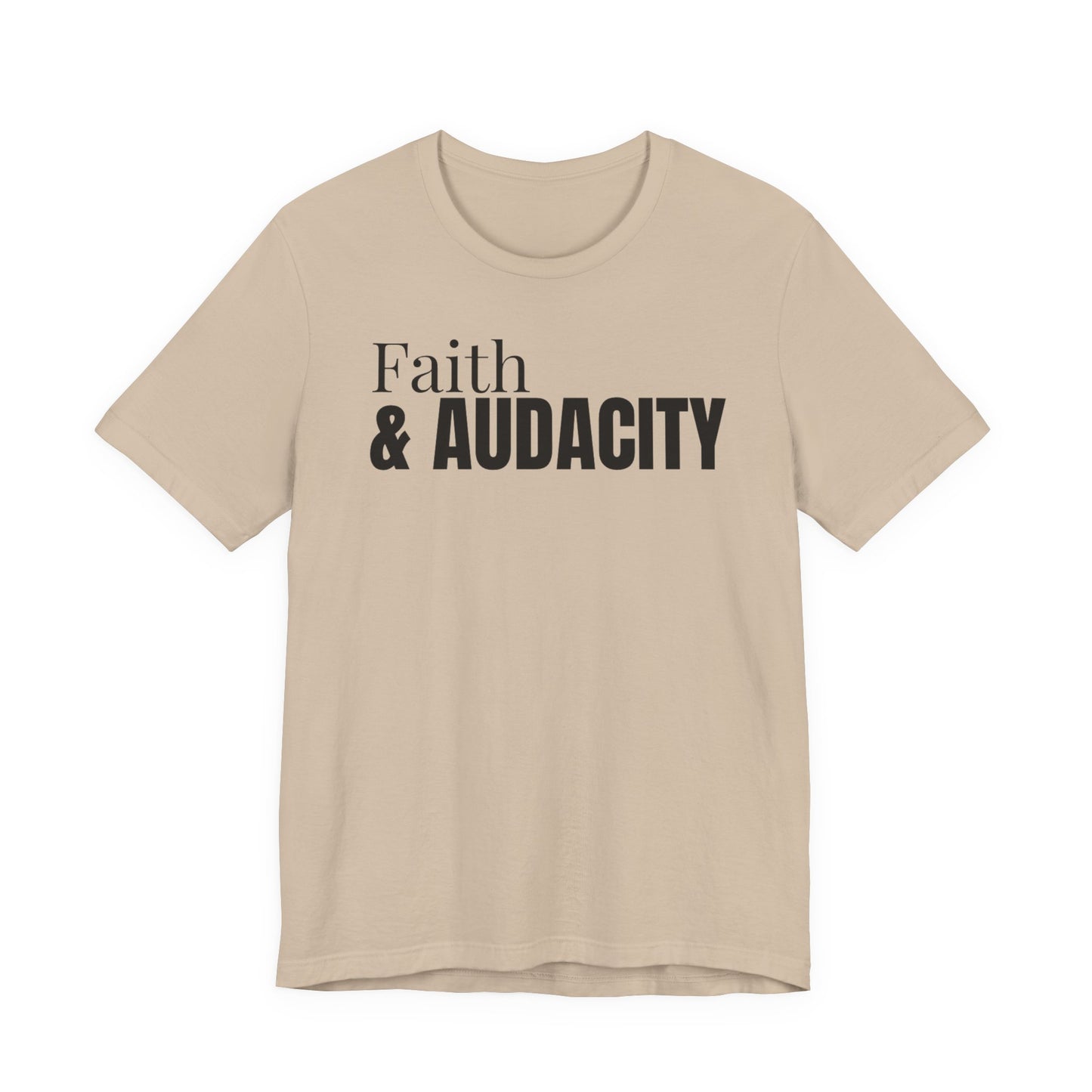 Faith & Audacity Tee — Inspirational Faith & Purpose Shirt